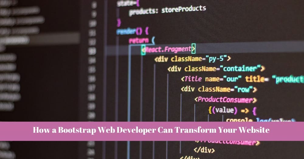 How a Bootstrap Web Developer Can Transform Your Website in 2024 cover
